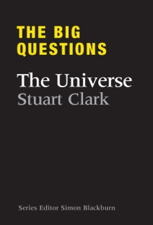 The Big Questions The Universe by Stuart Clark