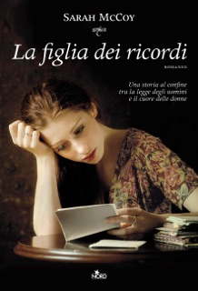La figlia dei ricordi by Sarah McCoy