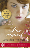 La trilogie Fitzhugh (Tome 3) - Par orgueil - Sherry Thomas