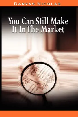 Read: You Can Still Make It In The Market by Nicolas Darvas (the author Book of How I Made $2,000,000 In The Stock Market)