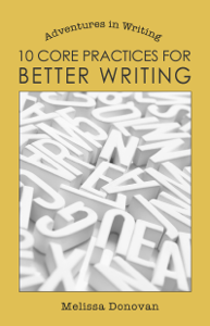 10 Core Practices for Better Writing (Adventures in Writing) - Melissa Donovan Cover Art