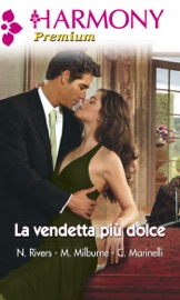 La vendetta più dolce - Natalie Rivers, Melanie Milburne & Carol Marinelli