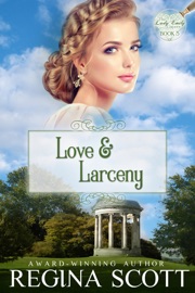 Love and Larceny: A Regency Romance Mystery - Regina Scott
