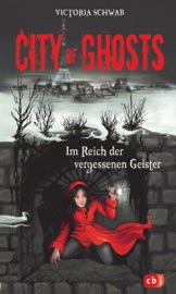 City of Ghosts - Im Reich der vergessenen Geister - Victoria Schwab