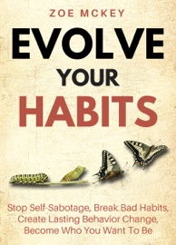 Evolve Your Habits - Zoe McKey