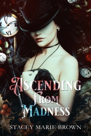 Ascending From Madness - Stacey Marie Brown