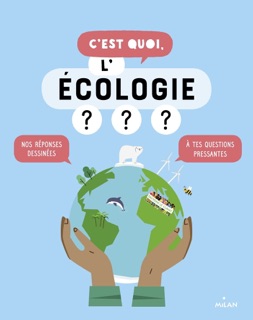 C'est quoi, l'écologie ? by Sophie Dussaussois, Jacques Azam & Collectif d'auteurs