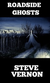 Roadside Ghosts: A Collection of Horror and Dark Fantasy - Steve Vernon