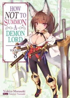 How NOT to Summon a Demon Lord: Volume 8 by Yukiya Murasaki