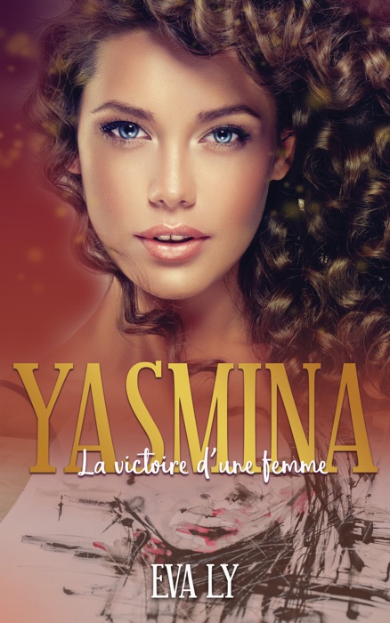 Yasmina. La victoire d'une femme