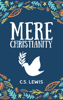 Mere Christianity - C.S. Lewis