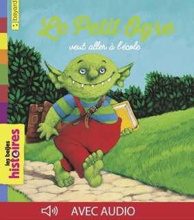 Le Petit Ogre veut aller à l'école by David Parkins & Marie-Agnès Gaudrat