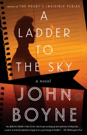 A Ladder to the Sky - John Boyne