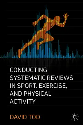 Read: Conducting Systematic Reviews in Sport, Exercise, Book and Physical Activity
