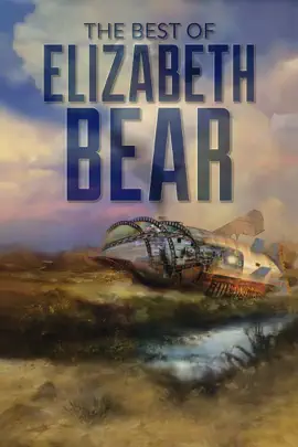 Read: The Best of Elizabeth Bear Book