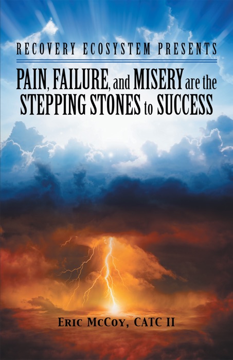 Pain, Failure, and Misery Are the Stepping Stones to Success