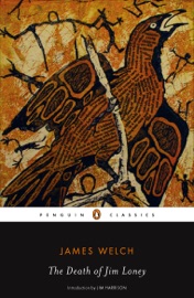 The Death of Jim Loney - James Welch & Jim Harrison