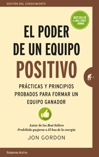 El poder de un equipo positivo by Jon Gordon
