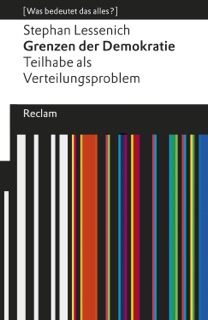 Grenzen der Demokratie. Teilhabe als Verteilungsproblem by Stephan Lessenich