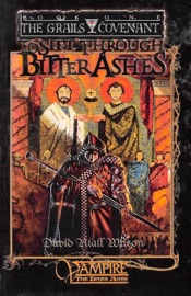 To Sift Through Bitter Ashes: Book One of The Grails Covenant Trilogy - David Niall Wilson