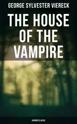 Read: The House of the Vampire (Horror Book Classic)