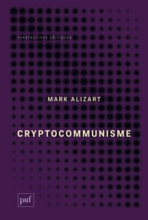 Cryptocommunisme by Mark Alizart