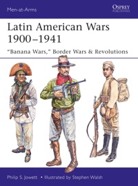 Latin American Wars 1900–1941 - Philip Jowett