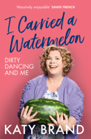 Katy Brand - I Carried a Watermelon artwork