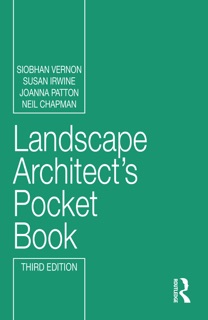 Landscape Architect's Pocket Book by Siobhan Vernon, Susan Irwine, Joanna Patton & Neil Chapman