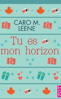 Tu es mon horizon by Caro M Leene