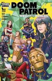 Doom Patrol: Weight of the Worlds (2019-2020) #1 - Jeremy Lambert, Gerard Way & James Harvey by  Jeremy Lambert, Gerard Way & James Harvey PDF Download