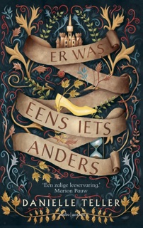 Er was eens iets anders by Danielle Teller