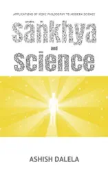 Sankhya and Science: Applications of Vedic Philosophy to Modern Science