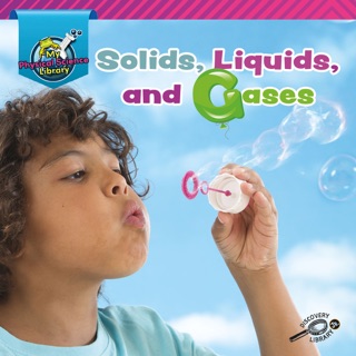 Solids, Liquids, and Gases by Kaitlyn Duling