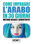 Come Imparare l'Arabo in 30 Giorni - Fatima Khalida Rasheeda