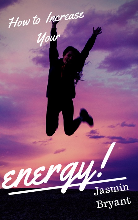 How to Increase Your Energy