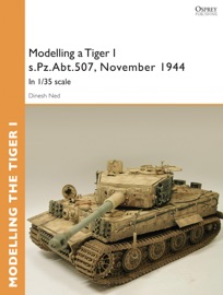 Modelling a Tiger I s.Pz.Abt.507, East Prussia, November 1944 - Dinesh Ned