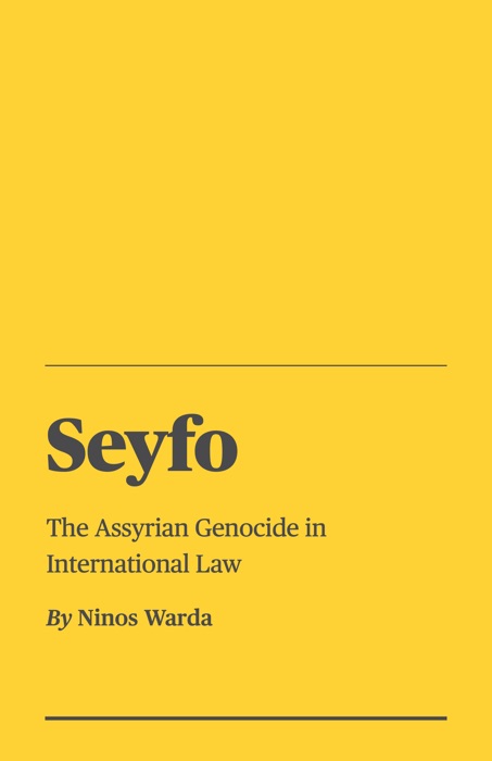 Seyfo: The Assyrian Genocide in International Law