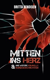 Mitten ins Herz - Britta Bendixen
