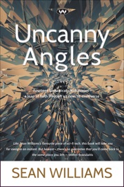 Uncanny Angles - Sean Williams