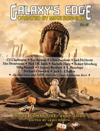 Galaxy’s Edge Magazine: Issue 45 July 2020 - Katherine Kerr, Robert Silverberg & Jack McDevitt