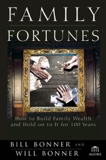 Family Fortunes by Bill Bonner & William Bonner