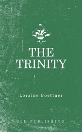 The Trinity - Loraine Boettner