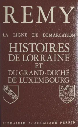 Read: La ligne de démarcation (5). Histoires de Lorraine et du Book Grand Duché de Luxembourg