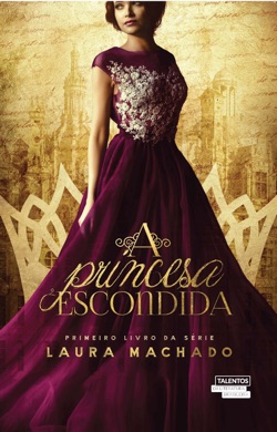 Capa do livro A Princesa Escondida de Laura Machado