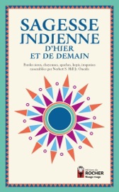 Sagesse indienne d'hier et de demain - Various Authors, Daniéle Laruelle & Norbert S. Hill