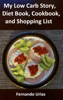 My Low Carb Story, Diet Book, Cookbook, and Shopping List - Fernando Urias
