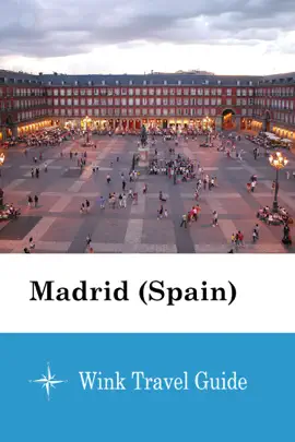 Madrid (Spain) - Wink Travel Guide