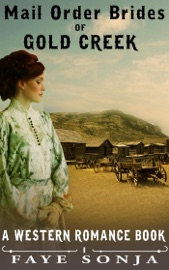 Mail Order Brides of Gold Creek (A Western Romance Book) - Faye Sonja