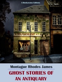 Ghost Stories of an Antiquary - Montague Rhodes James